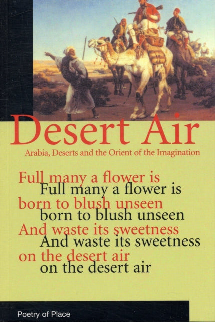 Desert Air: Arabia, Deserts and the Orient of the Imagination