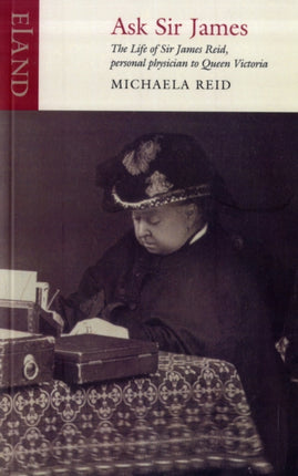 Ask Sir James: The Life of Sire James Reid,