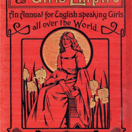 Girls' Empire: An Annual for English Speaking Girls All Over the World