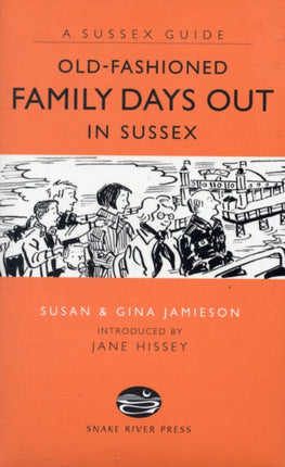 Old Fashioned Family Days Out in Sussex Sussex Guide