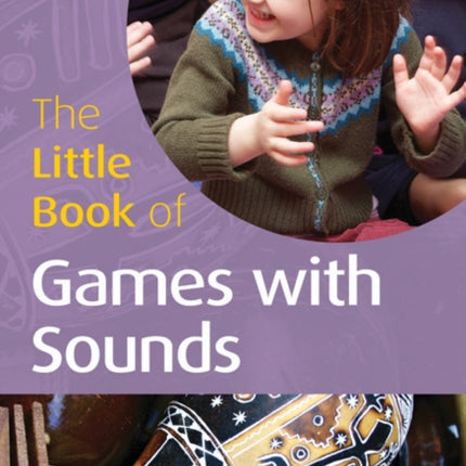 The Little Book of Games with Sounds: Little Books With Big Ideas (57)