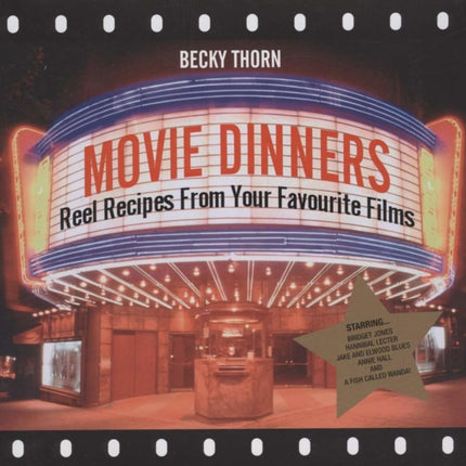 Movie Dinners Reel Recipes From Your Favourite Films