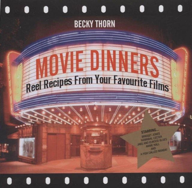 Movie Dinners Reel Recipes From Your Favourite Films