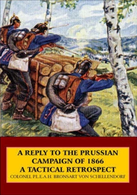 A Reply to the Prussian Campaign of 1866: A Tactical Retrospect