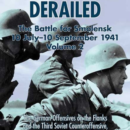 Barbarossa Derailed: the Battle for Smolensk 10 July - 10 September 1941 Volume 2: The German Offensives on the Flanks and the Third Soviet Counteroffensive, 25 August–10 September 1941