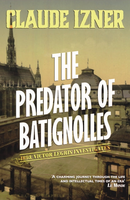 Predator of Batignolles: Victor Legris Bk 5