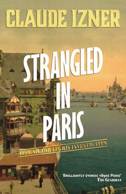 Strangled in Paris: 6th Victor Legris Mystery: Victor Legris Bk 6