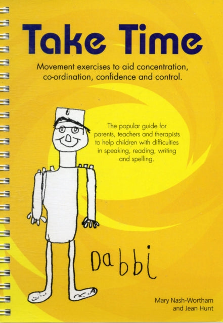 Take Time: Movement Exercises for Parents, Teachers and Therapists of Children with Difficulties in Speaking, Reading, Writing and Spelling: 2008