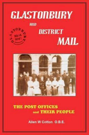 Glastonbury and District Mail: The Post Offices and Their People