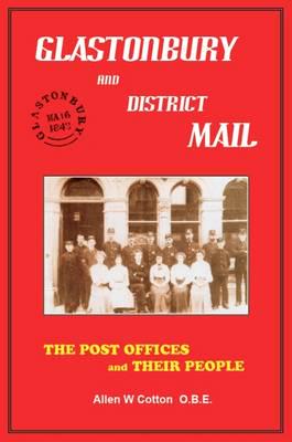 Glastonbury and District Mail: The Post Offices and Their People