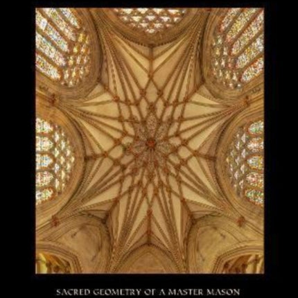 The Cosmos in Stone: Sacred Geometry of a Master Mason