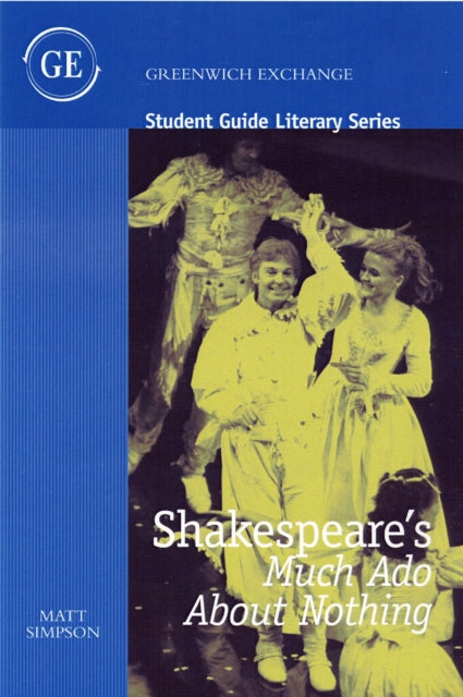 Shakespeare's "Much Ado About Nothing": The Windy Side of Care - A Reading of Shakespeare's "Much Ado About Nothing"