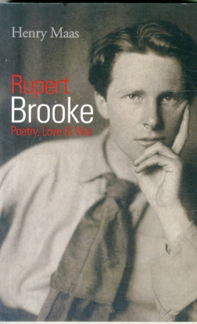 Rupert Brooke: Poetry, Love & War