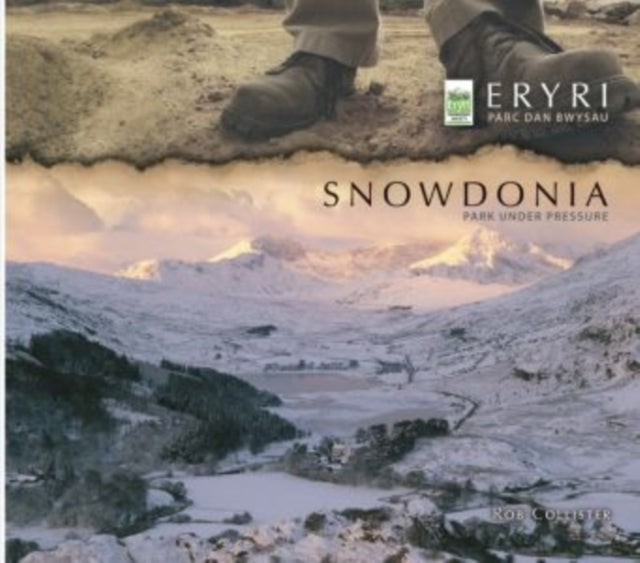 Snowdonia - Park Under Pressure: The Story of Snowdonia National Park and the Snowdonia Society