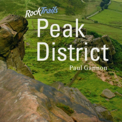 Rock Trails Peak District: A Hillwalker's Guide to the Geology & Scenery