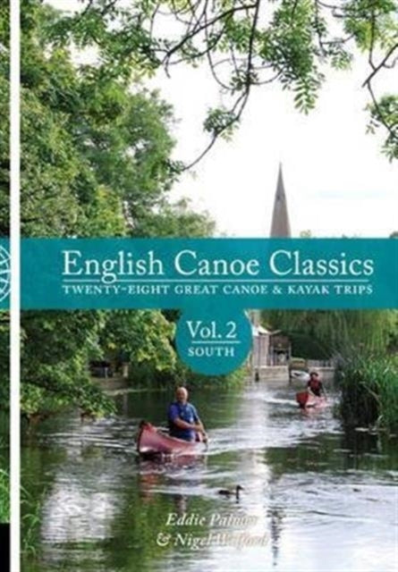 English Canoe classics: Twenty-eight great Canoe & Kayak trips: v.2: South