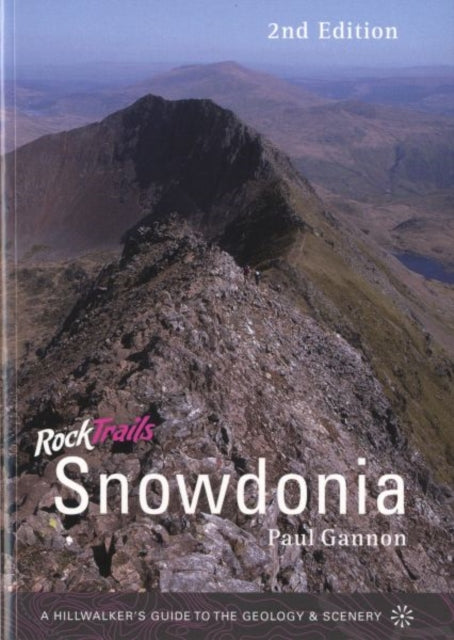 Rock Trails Snowdonia: A hillwalker's guide to the geology & scenery