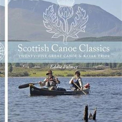 Scottish Canoe Classics: Twenty Five Great Canoe & Kayak Trips