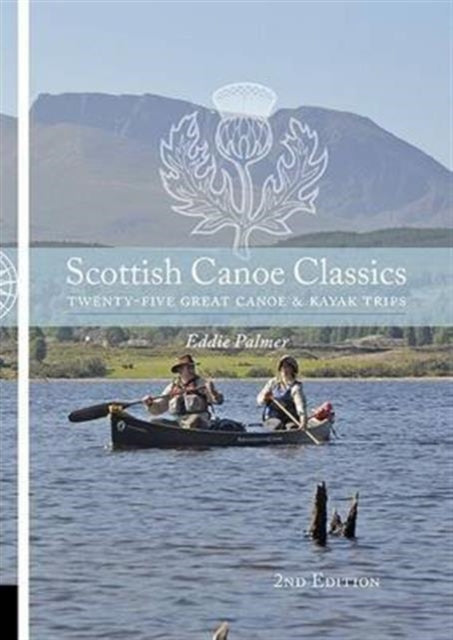 Scottish Canoe Classics: Twenty Five Great Canoe & Kayak Trips