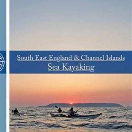 South East England & Channel Islands Sea Kayaking