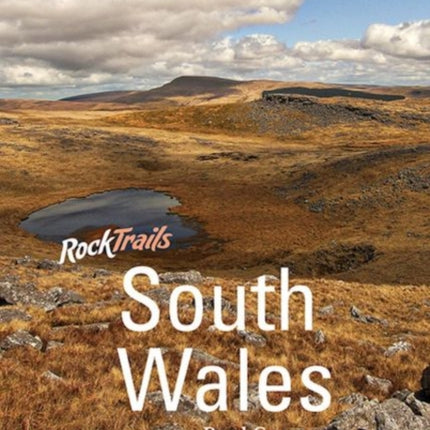 Rock Trails South Wales: A Hillwalker's Guide to the Geology & Scenery