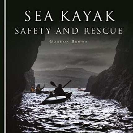 Sea Kayak Safety and Rescue