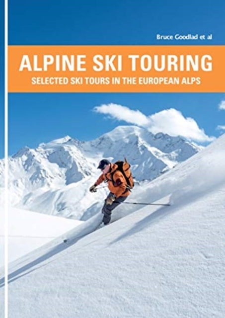 Alpine Ski Touring: Selected Ski Tours in the European Alps