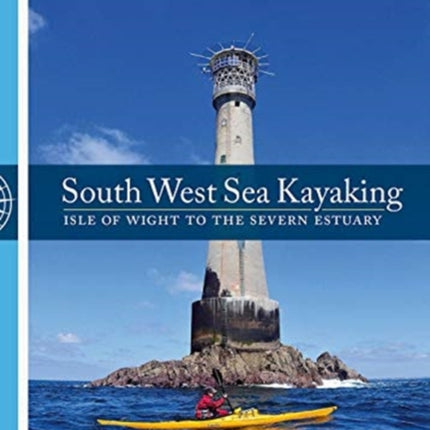 South West Sea Kayaking: Isle of Wight to the Severn Estuary