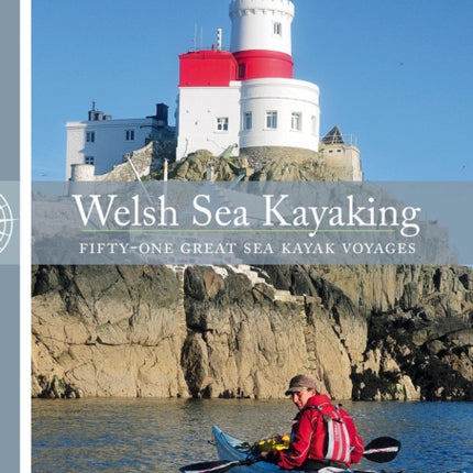 Welsh Sea Kayaking: 51 Great Sea Kayaking Voyages