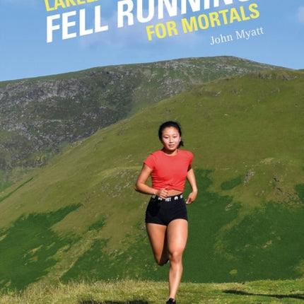 Lakeland Fell Running for Mortals: 70 great runs