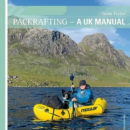 Packrafting: A UK Manual: 2023