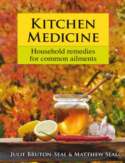 Kitchen Medicine: Household remedies for common ailments