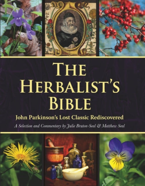 The Herbalist's Bible: John Parkinson's Lost