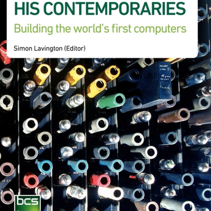 Alan Turing and his Contemporaries: Building the