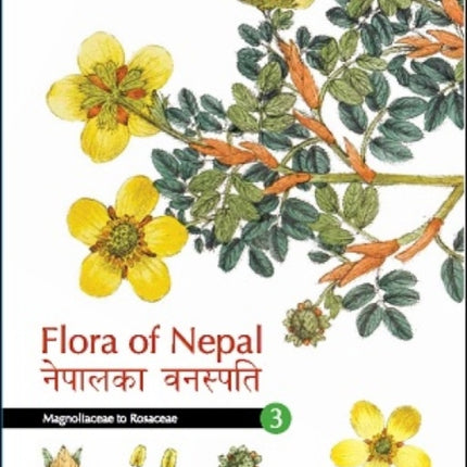 Flora of Nepal: Volume 3, Magnoliaceae to Rosaceae