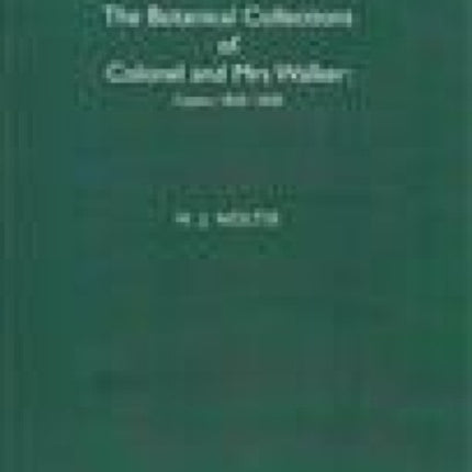 The Botanical Collections of Colonel and Mrs Walker: Ceylon, 1830-1838