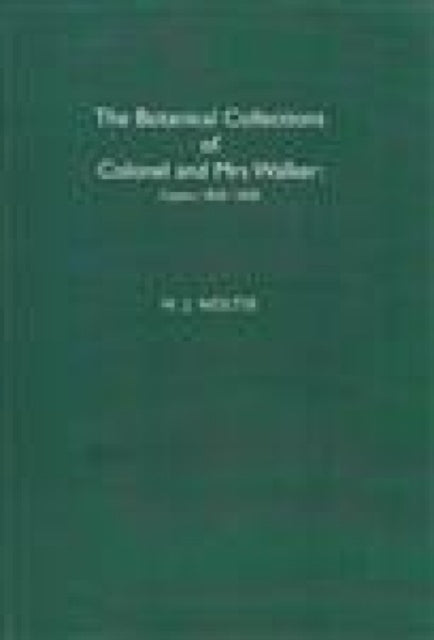 The Botanical Collections of Colonel and Mrs Walker: Ceylon, 1830-1838