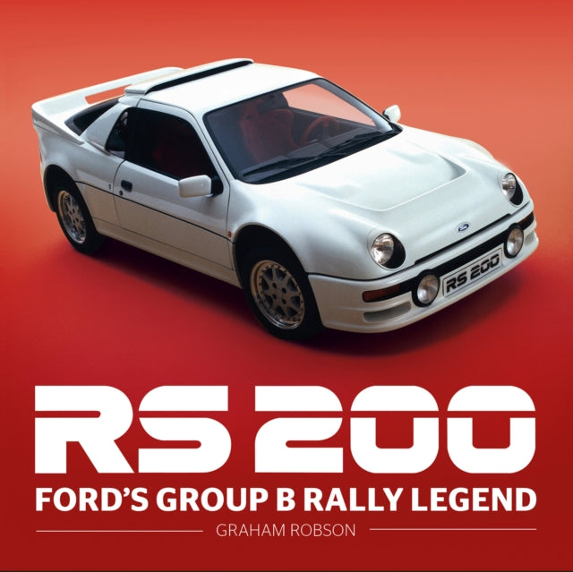 RS200: Ford's Group B Rally Legend