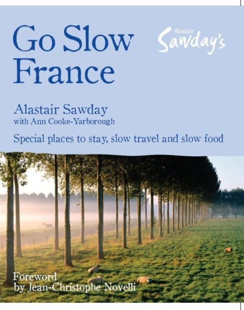 Go Slow France Alastair Sawdays Special Places to Stay