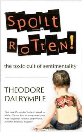 Spoilt Rotten: The Toxic Cult of Sentimentality