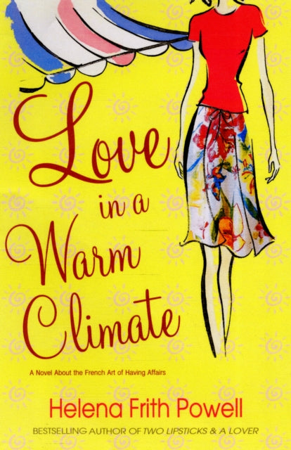 Love in a Warm Climate: A Novel About the French Art of Love