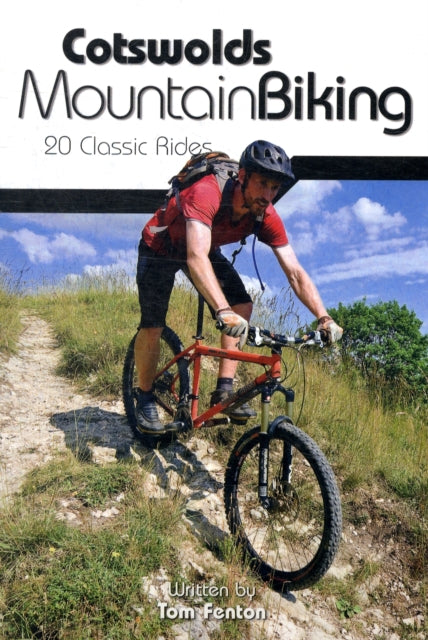 Cotswolds Mountain Biking: 20 Classic Rides