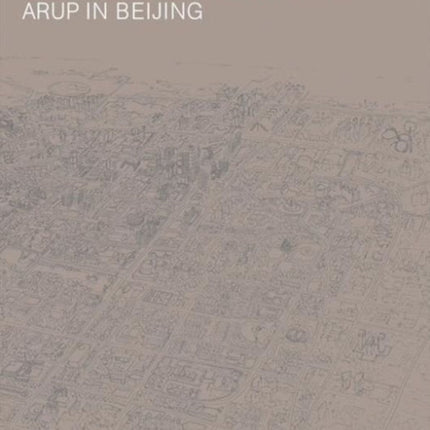 Solutions for a Modern City: Arup in Beijing