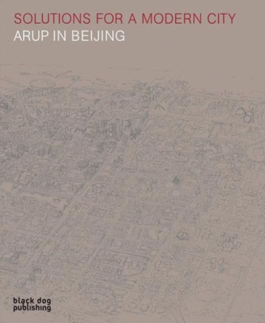 Solutions for a Modern City: Arup in Beijing