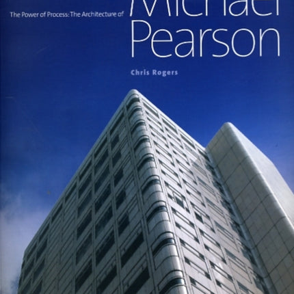 The Power of Process: The Architecture of Michael Pearson