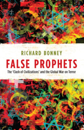 False Prophets: The ‘Clash of Civilizations’ and
