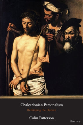 Chalcedonian Personalism: Rethinking the Human
