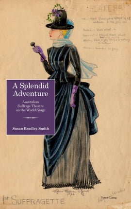 A Splendid Adventure: Australian Suffrage Theatre