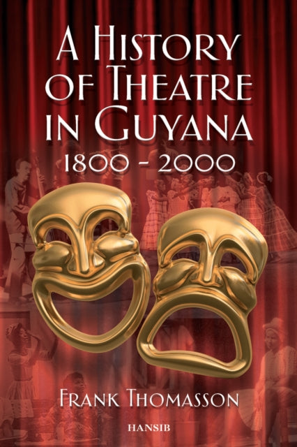 A History Of Theatre In Guyana 1800-2000