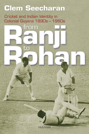 From Ranji To Rohan: Cricket and Indian Identity